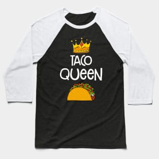 Taco Queen T-shirt Funny Taco Lovers Gift Baseball T-Shirt